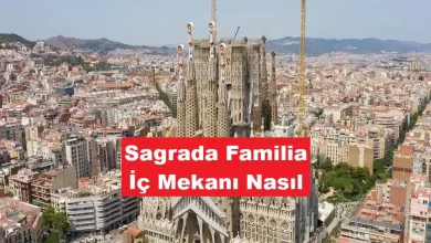 Sagrada Familia İç Mekanı Nasıl
