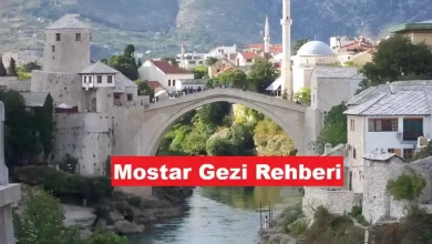 mostar gezi rehberi