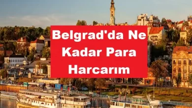 Belgrad'da Ne Kadar Harcarım