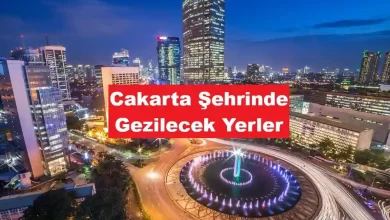 Cakarta Şehrinde Gezilecek Yerler