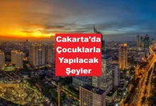 cakarta çocuklarla yapılacak şeyler