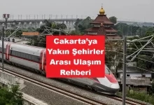 Cakarta’ya Yakın Şehirler Arası Ulaşım Rehberi