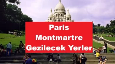 Paris Montmartre gezilecek yerler