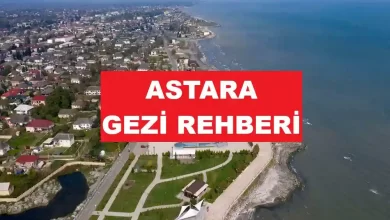 Astara Gezi Rehberi