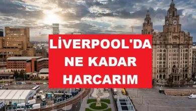 Liverpol'da ne kadar harcarım
