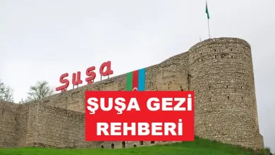 şuşa gezi rehberi