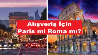 Alışveriş için Paris mi Roma mı