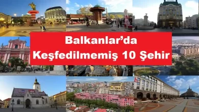 Balkanlar’da keşfedilmemiş 10 şehir