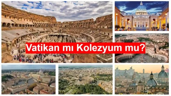 Vatikan mı Kolezyum mu?